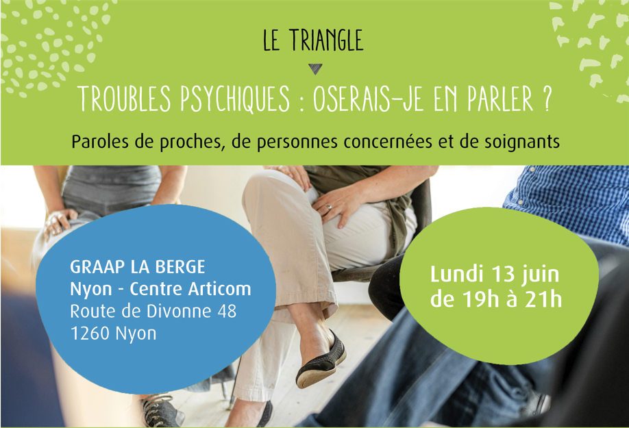 Triangle de Nyon – Troubles psychiques : oserais-je en parler ?